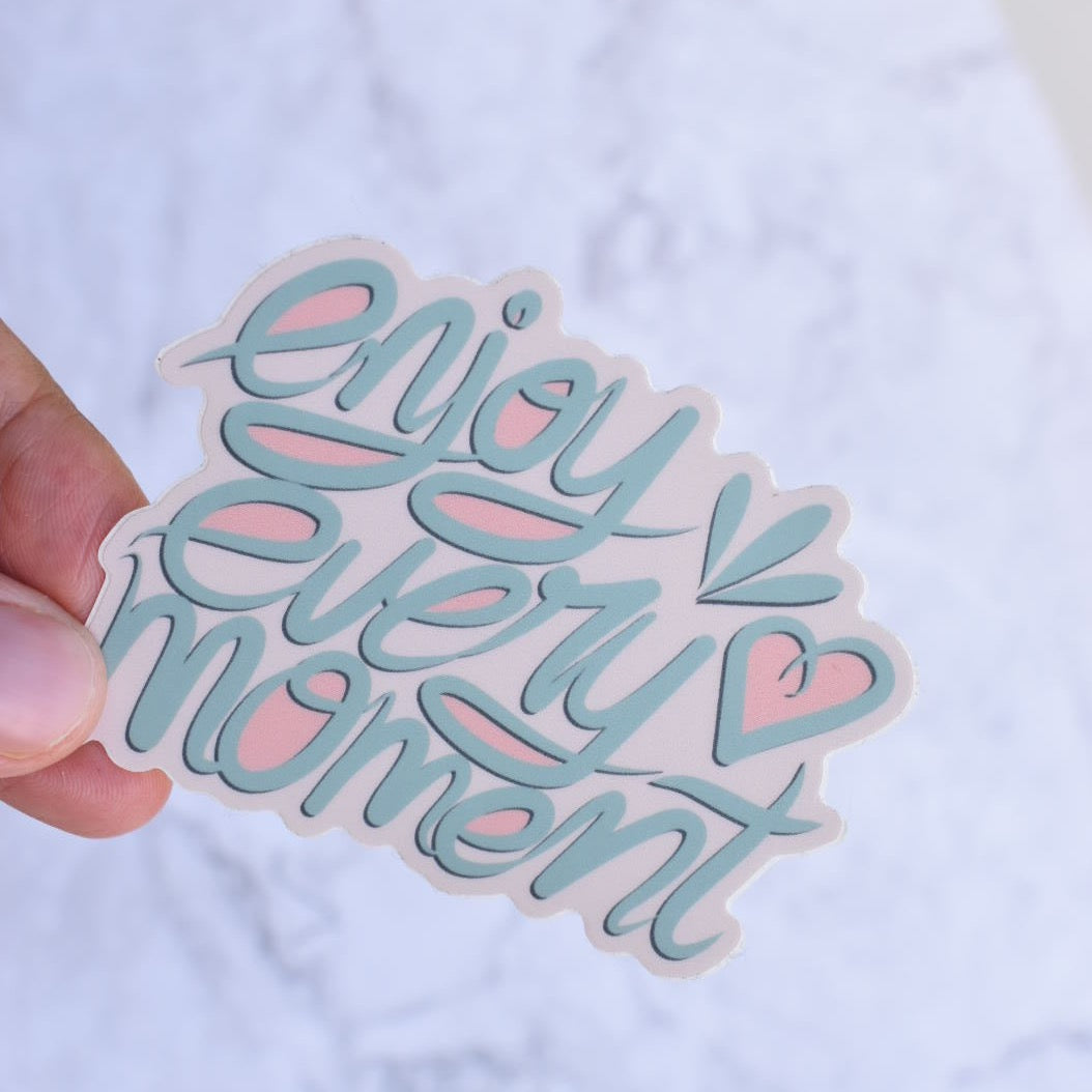 “Enjoy Every Moment” Vinyl Sticker