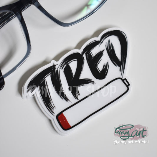 “ TIRED “ Sticker