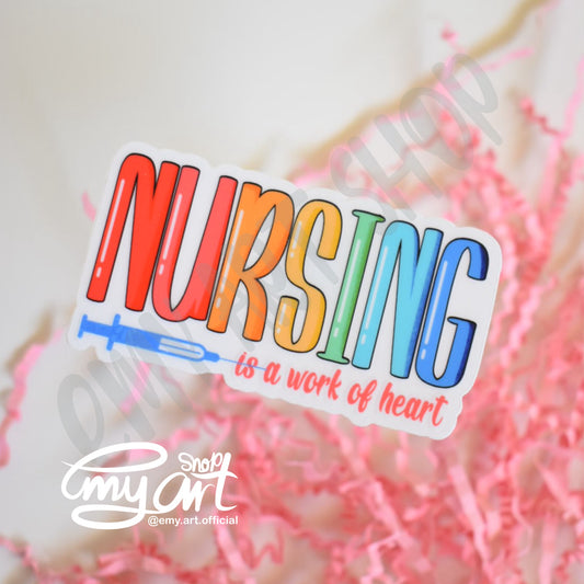 “NURSING is a work of heart” clear sticker