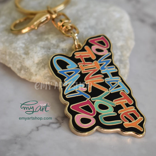 Enamel Keychain - Do what they think you can’t do