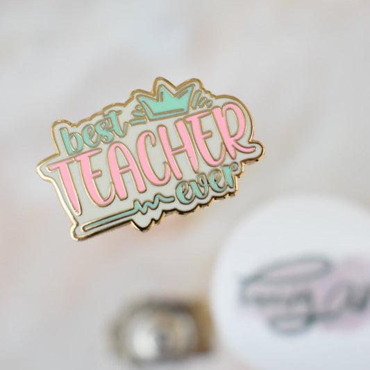 Enamel Pin “ best TEACHER ever ”