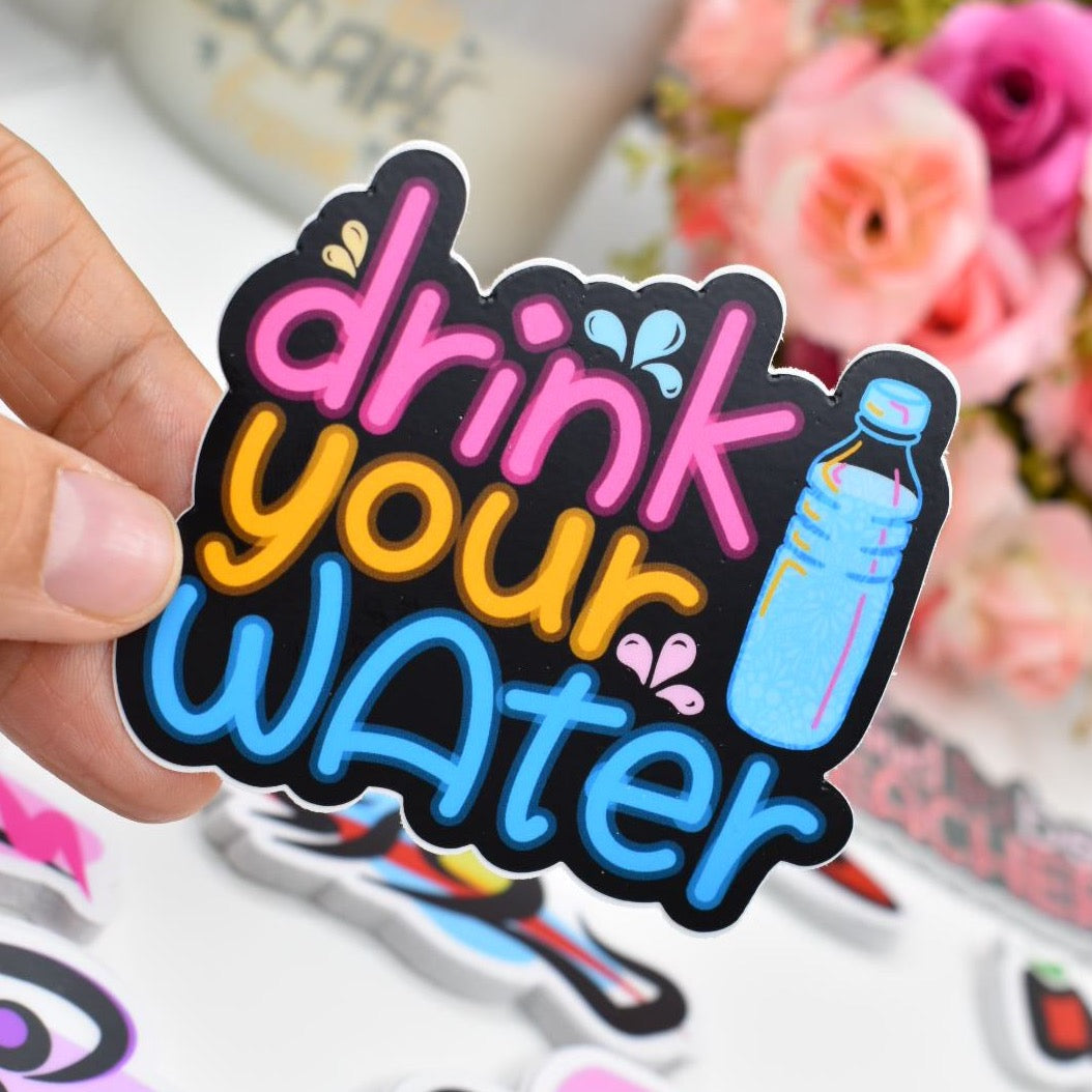 “Drink your water” Sticker available in two colors