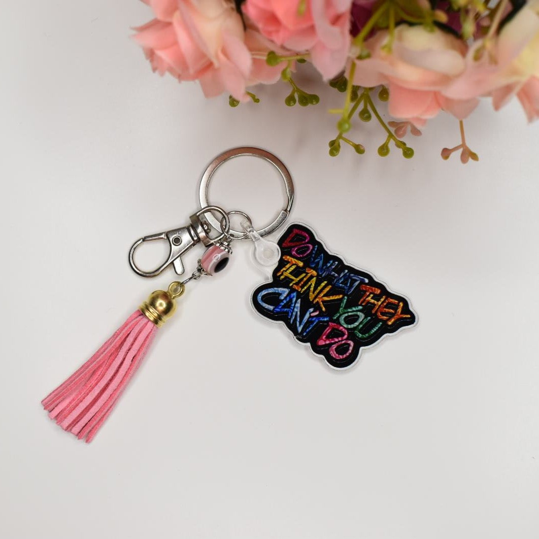 Acrylic Keychain - Do What They Think You Can’t Do