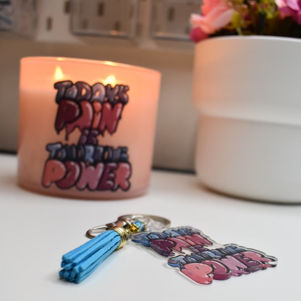 Acrylic Keychain - TODAY'S PAIN IS TOMORROW'S POWER