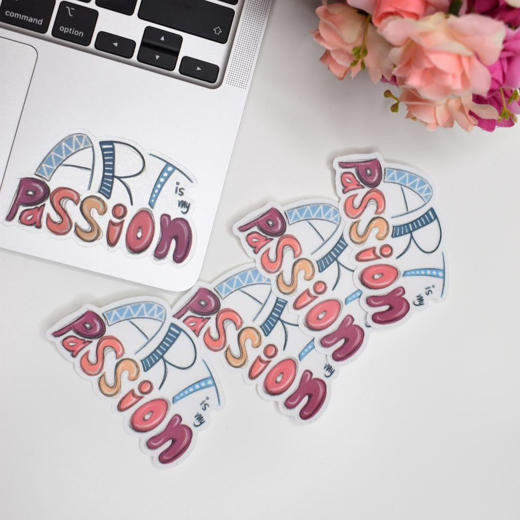 “ Art is my PASSION ” Clear Sticker