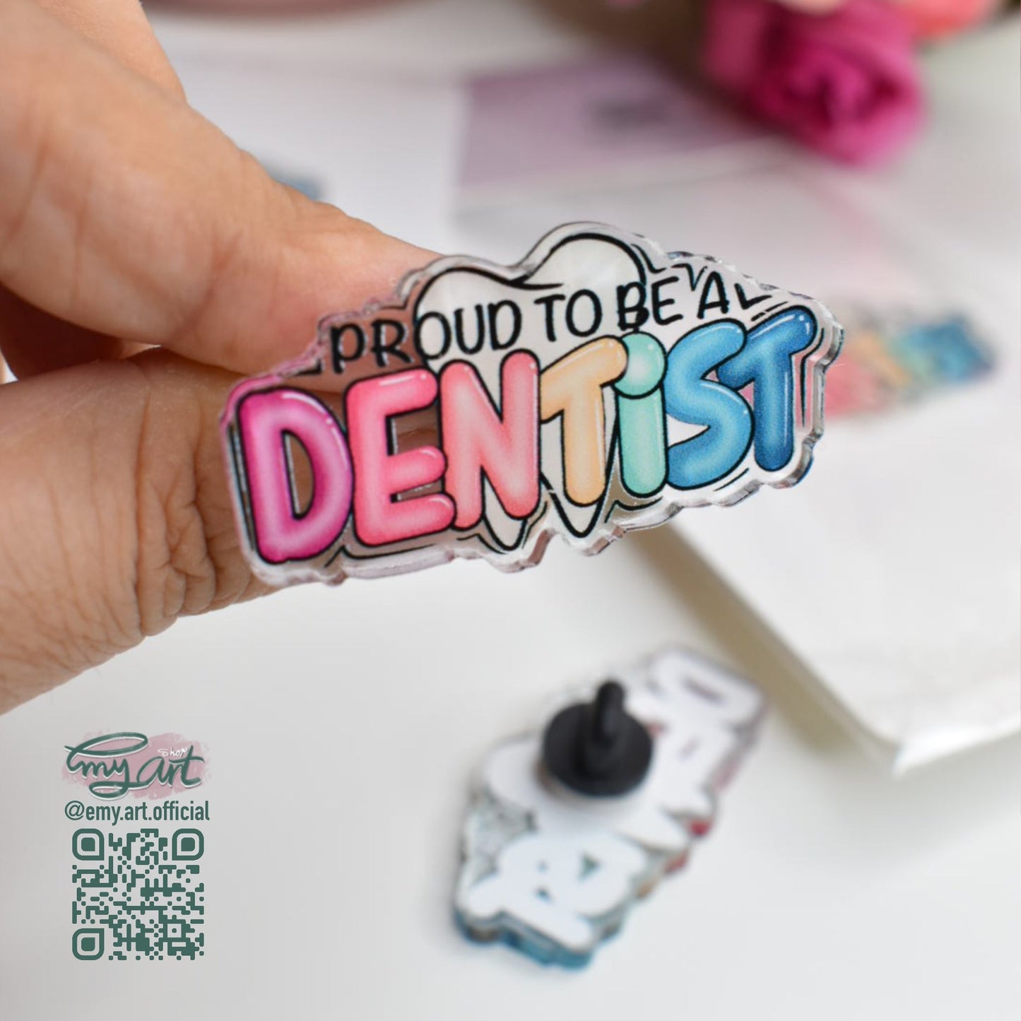 Acrylic Pin “Proud to be a DENTIST”