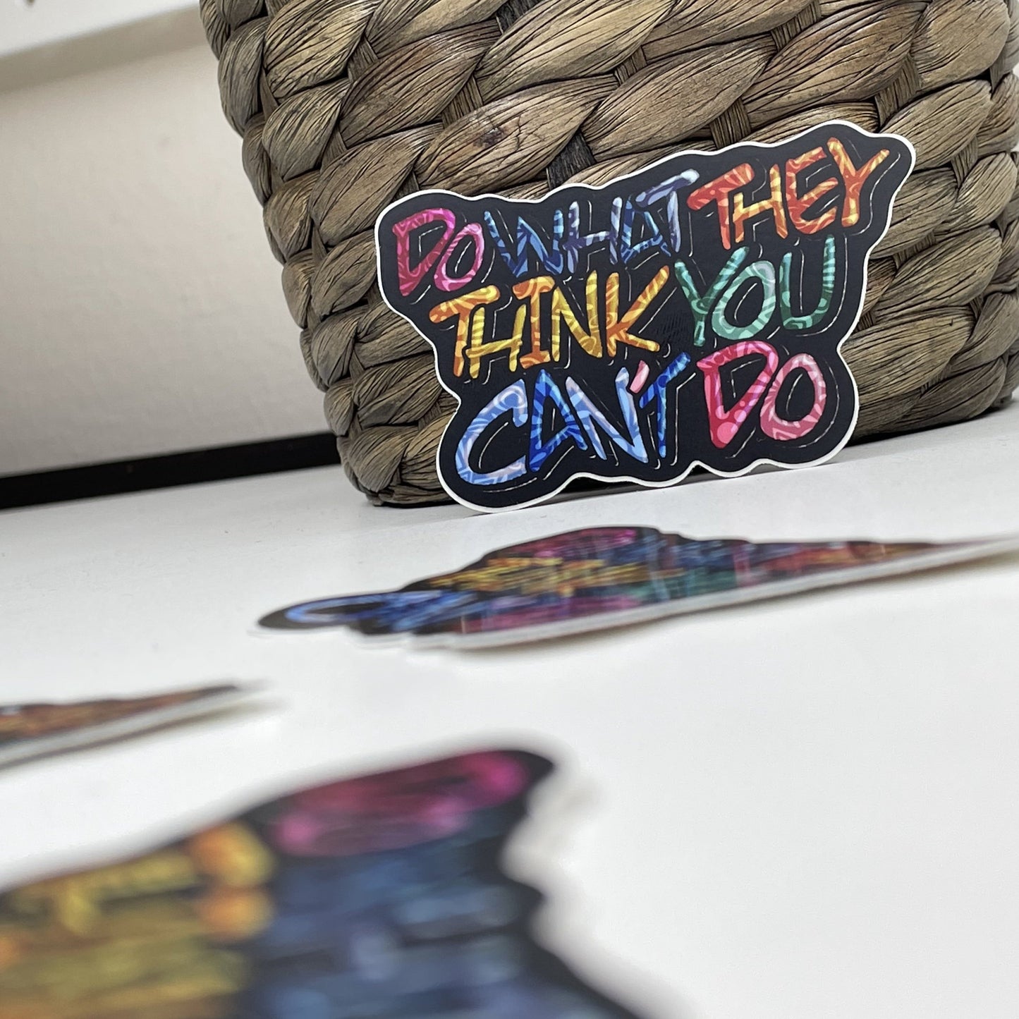 “DO WHAT THEY THINK YOU CAN’T DO” Sticker