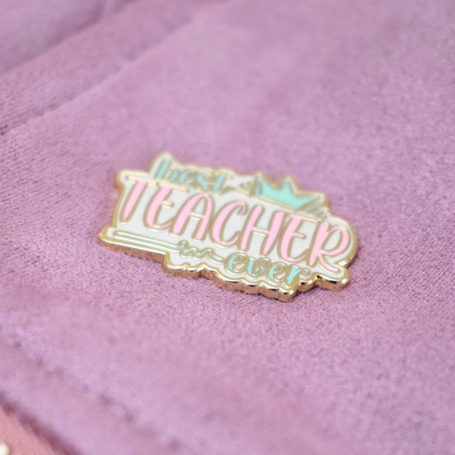 Enamel Pin “ best TEACHER ever ”