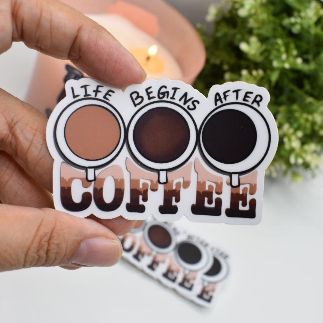 “ Life Begins After Coffee ” Clear Sticker