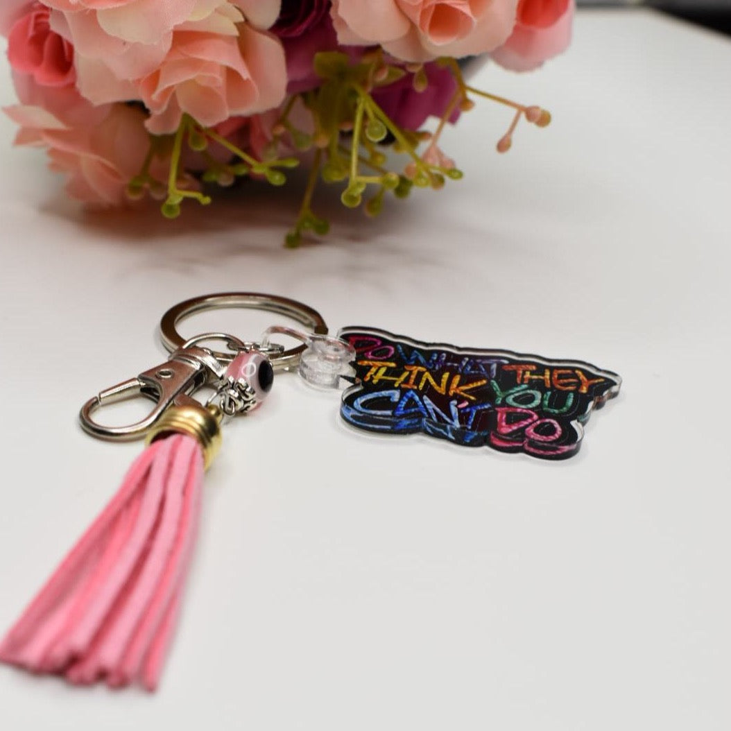 Acrylic Keychain - Do What They Think You Can’t Do