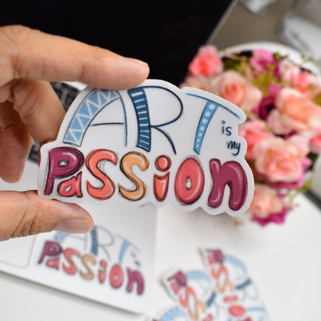 “ Art is my PASSION ” Clear Sticker