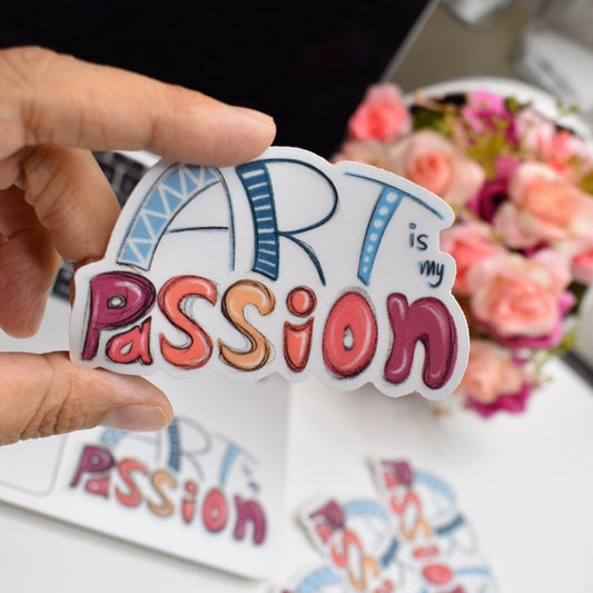 “ Art is my PASSION ” Clear Sticker