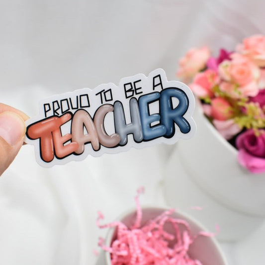 “Proud to be a TEACHER” clear sticker