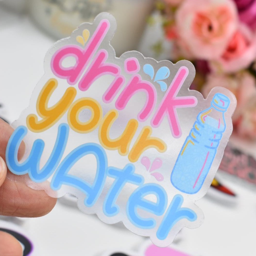 “Drink your water” Sticker available in two colors